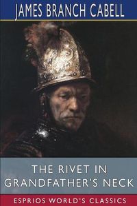 Cover image for The Rivet in Grandfather's Neck (Esprios Classics)