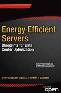 Cover image for Energy Efficient Servers: Blueprints for Data Center Optimization