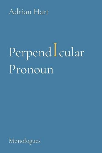 Cover image for Perpendicuar Pronoun: Monologues