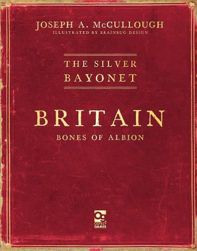 Cover image for The Silver Bayonet: Britain: Bones of Albion