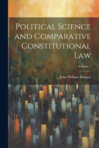 Cover image for Political Science and Comparative Constitutional Law; Volume 1