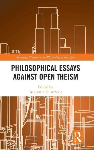 Cover image for Philosophical Essays Against Open Theism