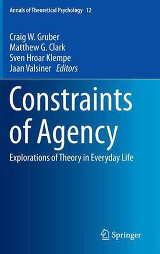 Cover image for Constraints of Agency: Explorations of Theory in Everyday Life