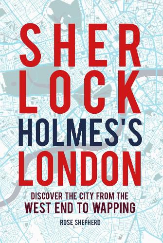 Cover image for Sherlock Holmes's London: Discover the City from the West End to Wapping