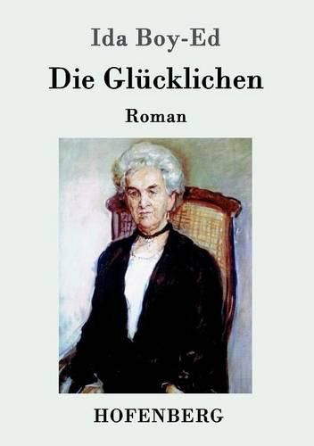 Die Glucklichen: Roman