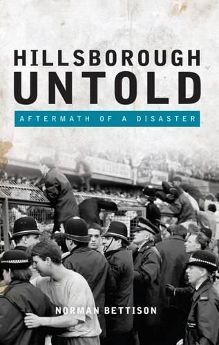 Cover image for Hillsborough Untold: Aftermath of a Disaster