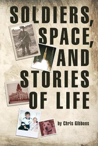 Cover image for Soldiers, Space, and Stories of Life