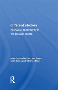 Cover image for different strokes: pathways to maturity in the boston ghetto