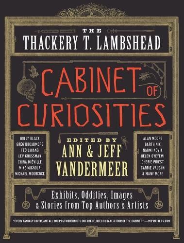 Cover image for The Thackery T. Lambshead Cabinet of Curiosities: Exhibits, Oddities, Images, and Stories from Top Authors and Artists