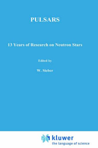 Cover image for Pulsars - 13 Years of Research on Neutron Stars