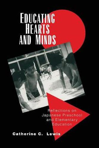 Cover image for Educating Hearts and Minds: Reflections on Japanese Preschool and Elementary Education