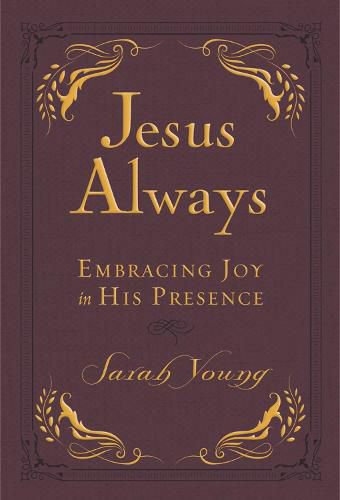 Cover image for Jesus Always, Leathersoft, with Scripture References: Embracing Joy in His Presence (a 365-Day Devotional)