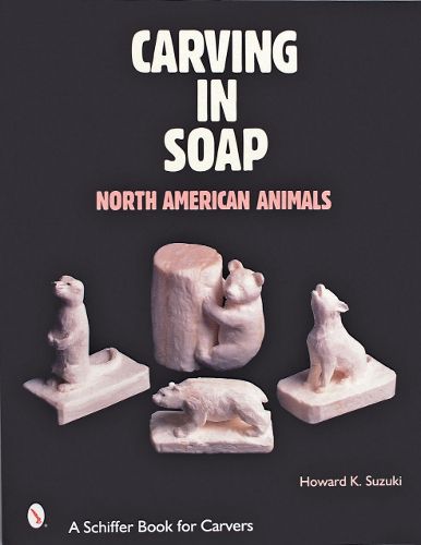 Cover image for Carving in Soap: North American Animals