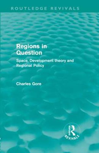 Cover image for Regions in Question (Routledge Revivals): Space, Development Theory and Regional Policy