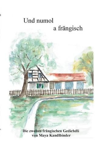 Cover image for Und numol a frangisch: Die zweiten frangischen Gedichdli von Maya Kandlbinder