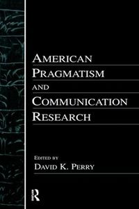 Cover image for American Pragmatism and Communication Research