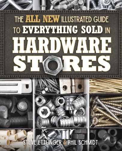 Cover image for The All New Illustrated Guide to Everything Sold in Hardware Stores