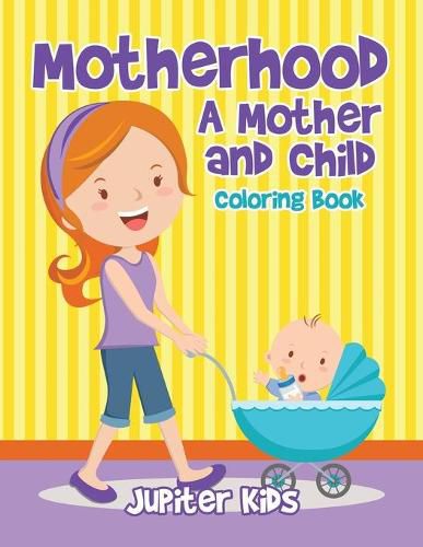 Cover image for Motherhood: A Mother and Child Coloring Book