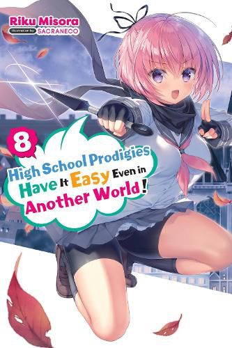 Cover image for High School Prodigies Have It Easy Even in Another World!, Vol. 8 (light novel)