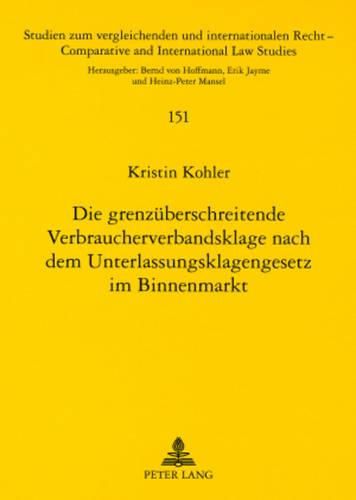 Die Grenzueberschreitende Verbraucherverbandsklage Nach Dem Unterlassungsklagengesetz Im Binnenmarkt