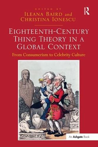 Cover image for Eighteenth-Century Thing Theory in a Global Context: From Consumerism to Celebrity Culture