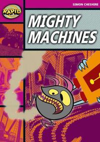 Cover image for Rapid Reading: Mighty Machines (Stage 3, Level 3A)