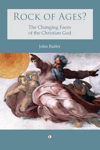 Cover image for Rock of Ages: The changing faces of the Christian God