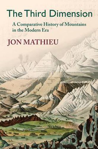 Cover image for The Third Dimension: A Comparative History of Mountains in the Modern Era