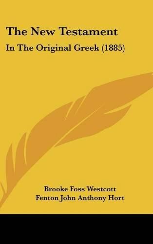 The New Testament: In the Original Greek (1885)