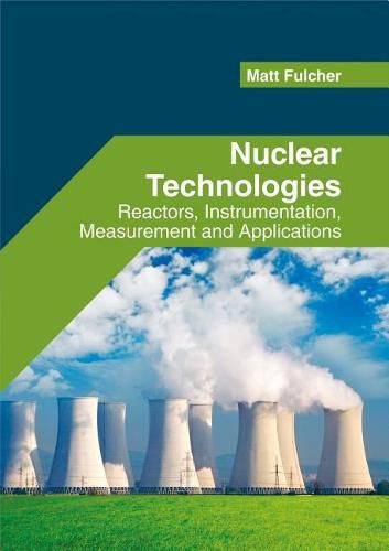 Cover image for Nuclear Technologies: Reactors, Instrumentation, Measurement and Applications