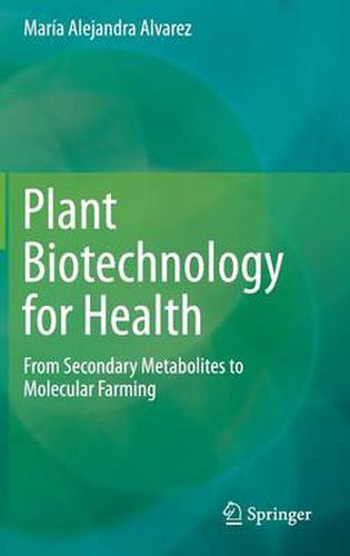 Cover image for Plant Biotechnology for Health: From Secondary Metabolites to Molecular Farming