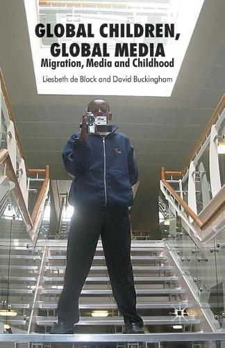 Cover image for Global Children, Global Media: Migration, Media and Childhood