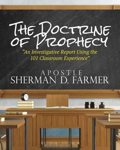 The Doctrine of Prophecy: An Investigative Report Using the 101 Classroom Experience