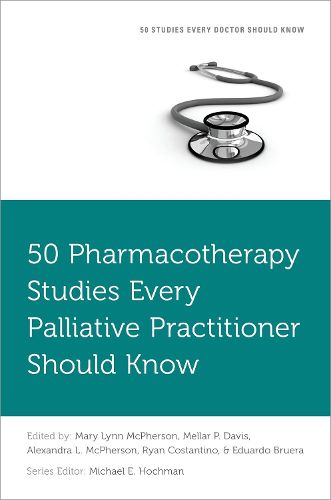 Cover image for 50 Pharmacotherapy Studies Every Palliative Practitioner Should Know