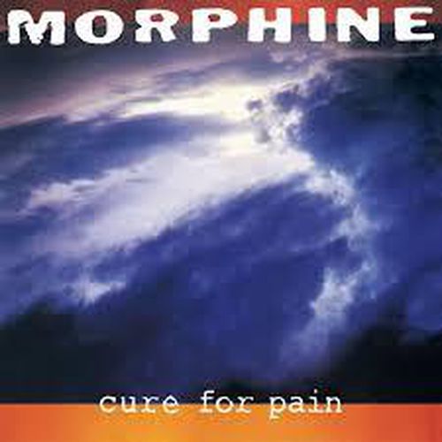 Cover image for Cure For Pain - Morphine *** Vinyl
