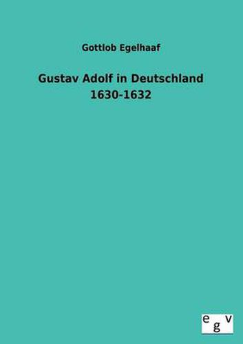 Cover image for Gustav Adolf in Deutschland 1630-1632