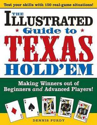 Cover image for The Illustrated Guide to Texas Hold'em: Making Winners out of Beginners and Advanced Players!