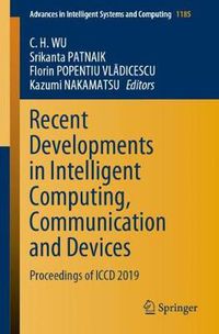 Cover image for Recent Developments in Intelligent Computing, Communication and Devices: Proceedings of ICCD 2019