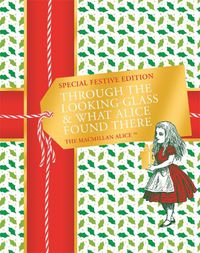 Cover image for Through the Looking-glass and What Alice Found There Festive Edition