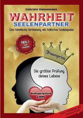 Cover image for Wahrheit Seelenpartner Teil 1 (Die Phasen): Eine himmlische Verbindung mit hoellischen Seelenqualen