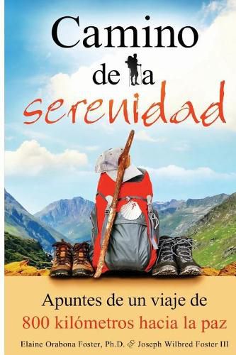 Cover image for Camino de la serenidad: Apuntes de un viaje de 800 kilometros hacia la paz