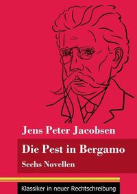 Cover image for Die Pest in Bergamo: Sechs Novellen (Band 53, Klassiker in neuer Rechtschreibung)