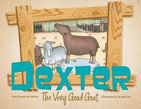 Cover image for Dexter the Very Good Goat