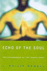 Cover image for Echo of the Soul: The Sacredness of the Human Body