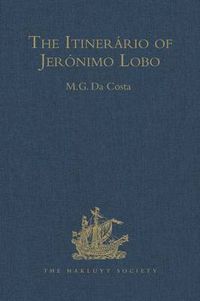 Cover image for The Itinerario of Jeronimo Lobo                    translated by Donald M Lockhart from the Portguese text. Intro and notes by C F Beckingham