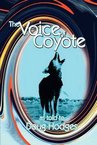 Cover image for The Voice of Coyote: and Other Spirit Animal Tales: And Other Spirit Animal Tales