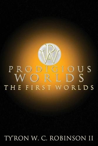 Prodigious Worlds: The First Worlds