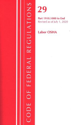 Cover image for Code of Federal Regulations, Title 29 Labor/OSHA 1910.1000-End, Revised as of July 1, 2020