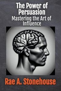 Cover image for The Power of Persuasion