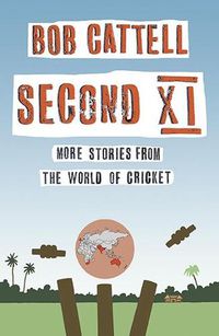Cover image for Second XI: More Stories from the World of Cricket